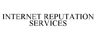 INTERNET REPUTATION SERVICES