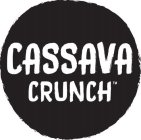 CASSAVA CRUNCH