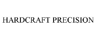 HARDCRAFT PRECISION