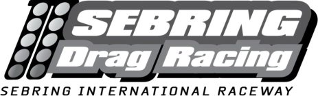 SEBRING DRAG RACING SEBRING INTERNATIONAL RACEWAY