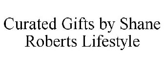 CURATED GIFTS BY SHANE ROBERTS LIFESTYLE