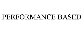 PERFORMANCE BASED