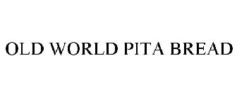 OLD WORLD PITA BREAD