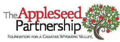 THE APPLESEED PARTNERSHIP FOUNDATION FOR A GREATER WYOMING VALLEY