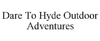 DARE TO HYDE OUTDOOR ADVENTURES