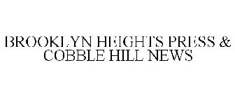 BROOKLYN HEIGHTS PRESS & COBBLE HILL NEWS