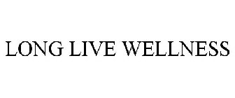 LONG LIVE WELLNESS