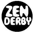 ZEN DERBY