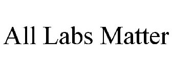 ALL LABS MATTER