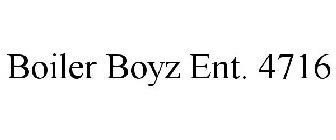 BOILER BOYZ ENT. 4716