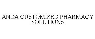 ANDA CUSTOMIZED PHARMACY SOLUTIONS