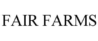 FAIR FARMS