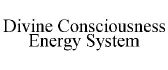 DIVINE CONSCIOUSNESS ENERGY SYSTEM