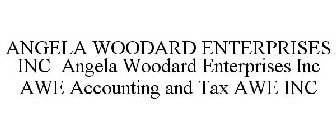 ANGELA WOODARD ENTERPRISES INC ANGELA WOODARD ENTERPRISES INC AWE ACCOUNTING AND TAX AWE INC