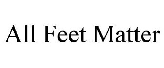 ALL FEET MATTER