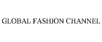 GLOBAL FASHION CHANNEL