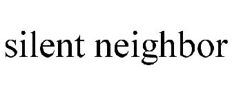 SILENT NEIGHBOR