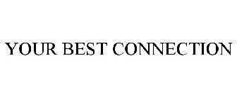 YOUR BEST CONNECTION