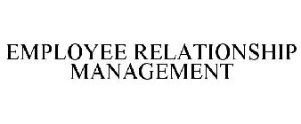 EMPLOYEE RELATIONSHIP MANAGEMENT