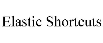 ELASTIC SHORTCUTS