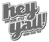 HEY Y'ALL! SOUTHERN STYLE HARD ICED TEA