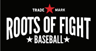 TRADE MARK ROOTS OF FIGHT BASEBALL