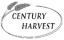 CENTURY HARVEST