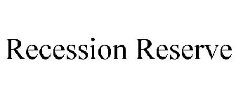 RECESSION RESERVE