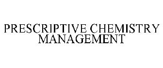 PRESCRIPTIVE CHEMISTRY MANAGEMENT