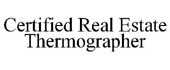 CERTIFIED REAL ESTATE THERMOGRAPHER