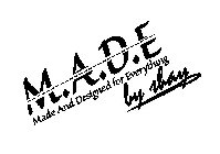 M.A.D.E MADE AND DESIGNED FOR EVERYTHING BY SHAY