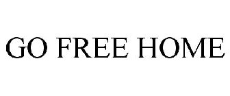 GO FREE HOME