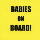 BABIES ON BOARD!