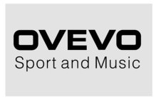 OVEVO SPORT AND MUSIC