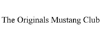 THE ORIGINALS MUSTANG CLUB