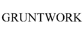 GRUNTWORK