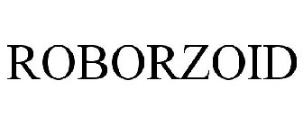 ROBORZOID