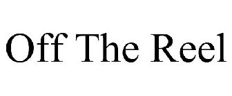 OFF THE REEL