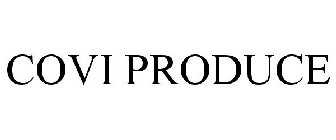 COVI PRODUCE