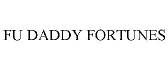 FU DADDY FORTUNES