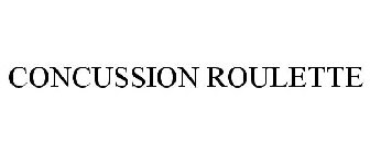CONCUSSION ROULETTE