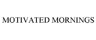 MOTIVATED MORNINGS