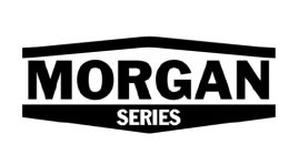 MORGAN SERIES