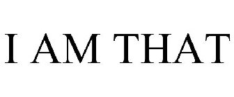 I AM THAT
