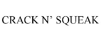 CRACK N' SQUEAK