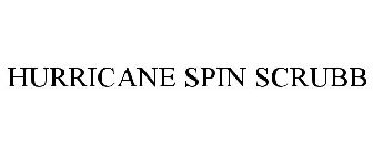 HURRICANE SPIN SCRUBB