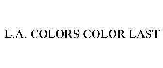 L.A. COLORS COLOR LAST