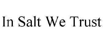 IN SALT WE TRUST