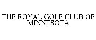 THE ROYAL GOLF CLUB OF MINNESOTA