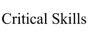 CRITICAL SKILLS